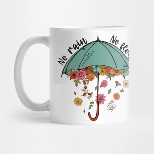 No Rain No Flowers Mug